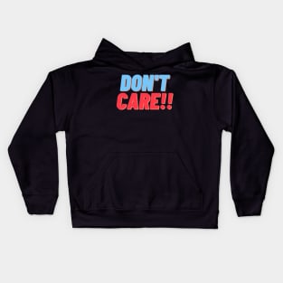 Don't Care Kids Hoodie